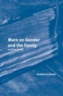 Image for Marx on gender and the family: a critical study : v. 39