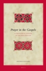Image for Prayer in the Gospels: a theological exegesis of the ideal pray-er