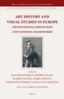 Image for Art history and visual studies in Europe: transnational discourses and national frameworks
