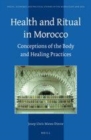 Image for Health and ritual in Morocco: conceptions of the body and healing practices
