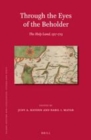 Image for Through the eyes of the beholder: the Holy Land, 1517-1713