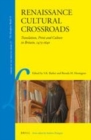Image for Renaissance Cultural Crossroads: translation, print and culture in Britain, 1473-1640 : volume 15