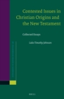 Image for Contested Issues in Christian Origins and the New Testament: Collected Essays