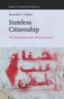 Image for Stateless citizenship: the Palestinian-Arab citizens of Israel