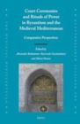 Image for Court ceremonies and rituals of power in Byzantium and the medieval Mediterranean: comparative perspectives : 98
