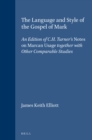 Image for The Language and Style of the Gospel of Mark: An Edition of C.H. Turner&#39;s Notes on Marcan Usage together with Other Comparable Studies