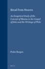 Image for Bread from Heaven: An Exegetical Study of the Concept of Manna in the Gospel of John and the Writings of Philo