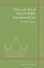 Image for Unilateral acts of states in public international law