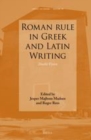 Image for Roman rule in Greek and Latin writing: double vision