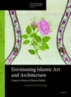 Image for Envisioning Islamic art and architecture: essays in honor of Renata Holod : volume 2