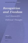 Image for Recognition and freedom: Axel Honneth&#39;s political thought