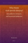 Image for Who needs Arab-Jewish identity?: interpellation, exclusion, and inessential solidarities
