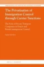 Image for The privatisation of immigration control through carrier sanctions: the role of private transport companies in Dutch and British immigration control