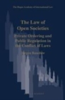Image for The law of open societies [electronic resource] :  private ordering and public regulation in the conflict of laws /  by Jurgen Basedow.  : 9