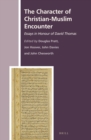 Image for The character of Christian-Muslim encounter: essays in honour of David Thomas