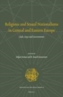 Image for Religious and sexual nationalisms in Central and Eastern Europe: gods, gays, and governments