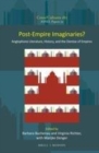Image for Post-empire imaginaries?: anglophone literature, history, and the demise of empires