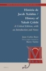 Image for Historia de Jacob Xalabin / History of Yakub Celebi: A Critical Edition, with an Introduction, Notes, and English Translation