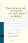 Image for The Dead Sea Scrolls at Qumran and the concept of a library