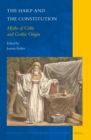Image for The harp and the constitution: myths of Celtic and Gothic origin
