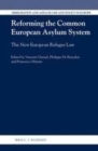 Image for Reforming the common European asylum system: the new European refugee law