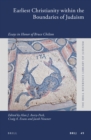 Image for Earliest Christianity within the boundaries of Judaism: essays in honor of Bruce Chilton