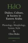 Image for Dialect, culture, and society in Eastern Arabia.: (Phonology, morphology, syntax, style)