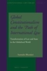 Image for Global constitutionalism and the path of international law: transformation of law and state in the globalized world