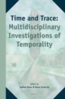 Image for Time and trace: multidisciplinary investigations of temporality