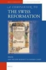 Image for A companion to the Swiss Reformation