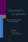 Image for Jeremiah&#39;s Scriptures: Production, Reception, Interaction, and Transformation