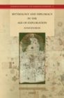 Image for Mythology and diplomacy in the age of exploration : volume 23