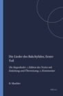 Image for Die Lieder des Bakchylides, Erster Teil: Die Siegeslieder. 1. Edition des Textes mit Einleitung und Ubersetzung. 2. Kommentar
