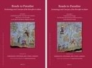 Image for Roads to Paradise: Eschatology and Concepts of the Hereafter in Islam (2 vols.): Volume 1: Foundations and Formation of a Tradition. Reflections on the Hereafter in the Quran and Islamic Religious Thought / Volume 2: Continuity and Change. The Plurality of Eschatological Representations in the Islamicate World