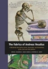 Image for The Fabrica of Andreas Vesalius: A Worldwide Descriptive Census, Ownership, and Annotations of the 1543 and 1555 Editions