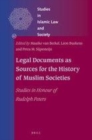 Image for Legal documents as sources for the history of Muslim societies: studies in honour of Rudolph Peters