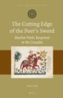 Image for The cutting edge of the poet&#39;s sword: Muslim poetic responses to the Crusades
