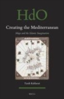 Image for Creating the Mediterranean: Maps and the Islamic Imagination