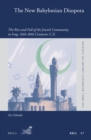 Image for The New Babylonian Diaspora: The Rise and Fall of the Jewish Community in Iraq, 16Th-20Th Centuries C.E