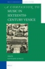 Image for A companion to music in sixteenth-century Venice