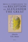 Image for Brill&#39;s companion to the reception of Alexander the Great