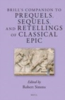 Image for Brill&#39;s companion to prequels, sequels, and retellings of classical epic