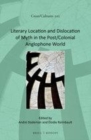 Image for Literary Location and Dislocation of Myth in the Post/Colonial Anglophone World