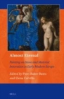 Image for &quot;Almost eternal&quot;: painting on stone and material innovation in early modern Europe : Volume 10