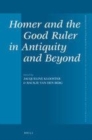 Image for Homer and the Good Ruler in Antiquity and Beyond