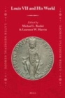 Image for Louis VII and his world [electronic resource] / edited by Michael L. Bardot and Laurence W. Marvin.