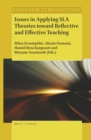 Image for Issues in Applying SLA Theories toward Reflective and Effective Teaching