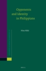 Image for Opponents and Identity in Philippians