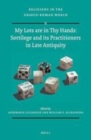 Image for My Lots are in Thy Hands: Sortilege and its Practitioners in Late Antiquity