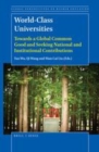 Image for World-Class Universities: Towards a Global Common Good and Seeking National and Institutional Contributions